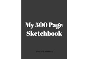 My 500 Page Sketchbook Extra Large Sketchbook: Large Blank Sketchbook With Lined Bordered Pages Makes A great Gift for Teens 