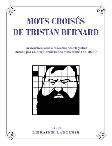 Les mots croisés de Tristan Bernard Les mots croisés de Tristan Bernard