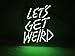 Led Neon Sign Beer Bar 'Let's Get Weird' 7.9
