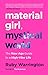 Material Girl, Mystical World: The Now Age Guide to a High-Vibe Life