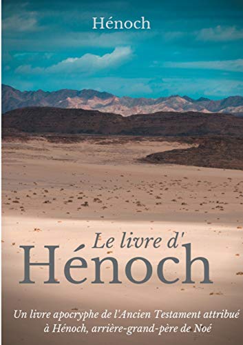 Le Livre d'Hénoch: Un livre apocryphe de l'Ancien Testament attribué à Hénoch, arrière-grand-p by 