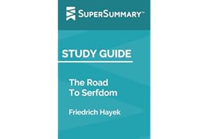 Study Guide: The Road To Serfdom by Friedrich Hayek (SuperSummary)