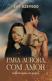 Livro PARA AURORA, COM AMOR: Metamorfose em Papel