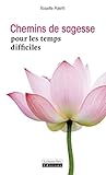 Chemins de sagesse pour les temps difficiles: Comment surmonter les épreuves de la vie (INSTINCT BI by Rosette Poletti