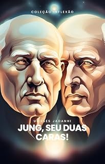 Livro Jung, Seu Duas Caras! (Coleção Inflexão)