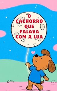 Livro O CACHORRO QUE FALAVA COM A LUA