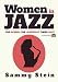 Women in Jazz: The Women, The Legends & Their Fight by 