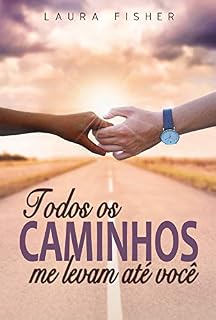 Livro Todos os caminhos me levam até você.