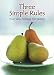 Three Simple Rules That Will Change the World by Rueben P. Job