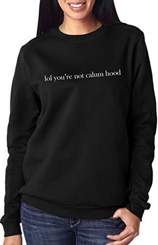 NOURY LOL You're Not Calum Hood - Vinyl Print Sweatshirt