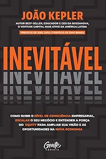Livro Inevitável: Como subir o nível de consciência empresarial, escalar o seu negócio e entender a força do equity para ampliar sua visão e as oportunidades na nova economia