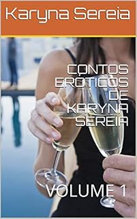 Livro CONTOS ERÓTICOS DE KARYNA SEREIA: VOLUME 1
