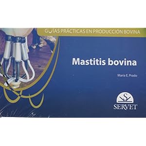 GuÃ­as prÃ¡cticas en producciÃ³n bovina. Mastitis bovina