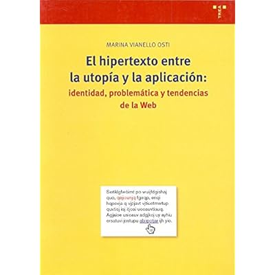 El hipertexto entre la utopía y la aplicación: identidad, problemática y tendencias de la web (Biblioteconomía y Administración Cultural)