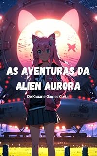 Livro As aventuras da alien Aurora: uma aventura extraordinaria