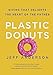 Plastic Donuts: Giving That Delights the Heart of the Father by Jeff Anderson
