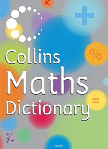Collins Primary Dictionaries – Collins Maths Dictionary: A comprehensive illustrated dictionary explaining the meaning of over 375 Maths words