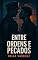 Livro Entre Ordens e Pecados - Um romance sujo entre um policial e um criminoso (Contos Gays Eróticos)