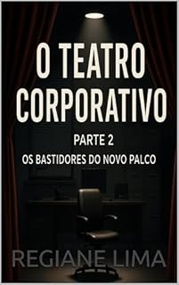 Livro O Teatro Corporativo Parte 2 : Os Bastidores do Novo Palco