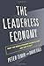 The Leaderless Economy: Why the World Economic System Fell Apart and How to Fix It