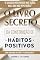 Livro O LIVRO SECRETO DA CONSTRUÇÃO DE HÁBITOS POSITIVOS