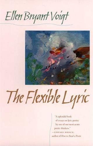 The Flexible Lyric (The Life of Poetry: Poets on Their Art and Craft)