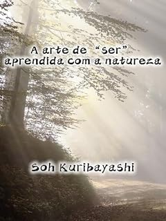 Livro A arte de “ser” aprendida com a natureza: As árvores e o vento são lindos só pelo fato de estarem lá