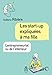Les start-up expliquées à ma fille: L'entrepreneuriat vu de l'intérieur (VILLAGE MONDIAL) (French Edition) by 