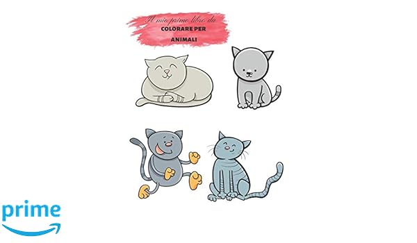 Il Mio Primo Libro Da Colorare Per Animali Un Libro Di