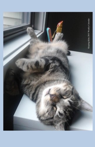 Sleeping Kitty 2015 Weekly Calendar: 2015 weekly engagement calendar with a cover photo of a sleeping cat. Brought to you by Ralphie's Retreat - A ... feline leukemia. (Cats of Ralphie's Retreat)