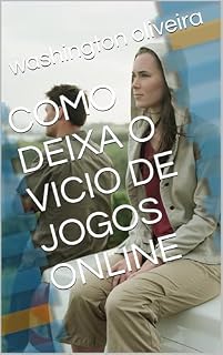 Livro COMO DEIXA O VICIO DE JOGOS ONLINE