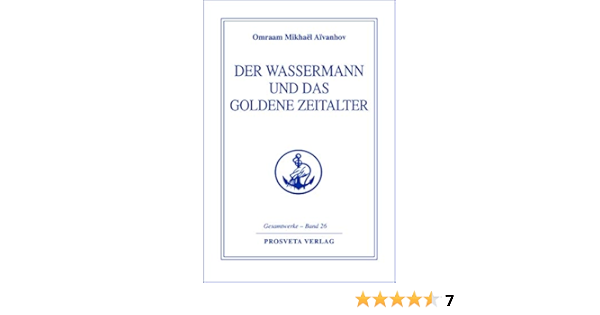 Der Wassermann Und Das Goldene Zeitalter - Teil 2 (Reihe Gesamtwerke  Aivanhov 26) (German Edition) - Kindle Edition By Aïvanhov, Omraam Mikhaël.  Religion & Spirituality Kindle Ebooks @ Amazon.com.
