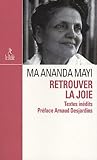 Retrouver la joie : Présence de Mâ Anandamayi by 