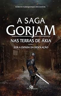 Livro Nas terras de Ákia - Parte 1: Sob a Espada da Desolação (A Saga Gorjan Livro 2)
