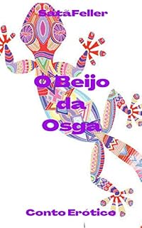 Livro O Beijo da Osga: Conto Erótico