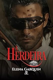 Livro A Herdeira (Cavalheiros e Malfeitores Livro 1)