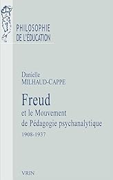 Freud et le mouvement de pédagogie psychanalytique, 1908-1937