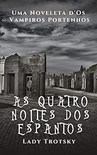 Livro As Quatro Noites dos Espantos: Uma Noveleta d'Os Vampiros Portenhos