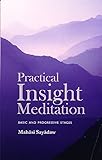Practical Insight Meditation (Basic and Progressive Stages)