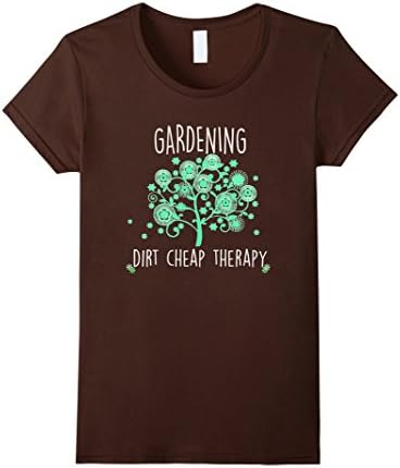 Women's Gardening Dirt Cheap Therapy T-shirt Gardener Gift Shirt XL Brown