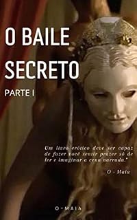 Livro O BAILE SECRETO: PARTE I