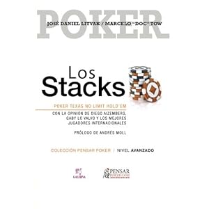 Los stacks: Cómo ganar al poker conociendo su influencia (Colección Pensar Poker) (Volume 3) (Spanish Edition)