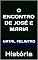 Livro O ENCONTRO DE JOSÉ E MARIA: História (Contador de História)