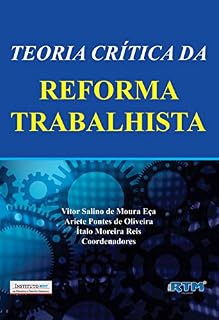 Livro TEORIA CRÍTICA DA REFORMA TRABALHISTA