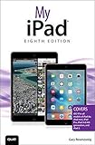 My iPad (Covers iOS 9 for iPad Pro, all models of iPad Air and iPad mini, iPad 3rd/4th generation, and iPad 2) (8th Edition) by Gary Rosenzweig