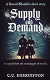 Supply and Demand: A Samuel Shanklin Short Story by C. C. Edmonston