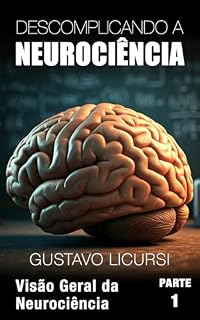 Livro Descomplicando a Neurociência: Visão Geral da Neurociência