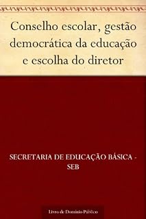 Livro Conselho escolar gestão democrática da educação e escolha do diretor