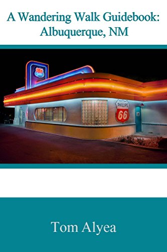 A Wandering Walk Guidebook: Albuquerque, NM by Tom Alyea