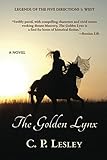 The Golden Lynx (Legends of the Five Directions Book 1) by C. P. Lesley